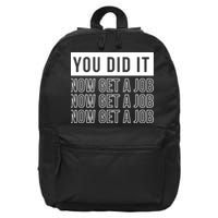 You Did It Now Get A Job 16 in Basic Backpack