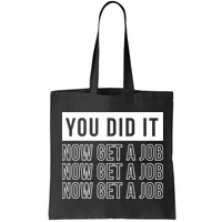 You Did It Now Get A Job Bag