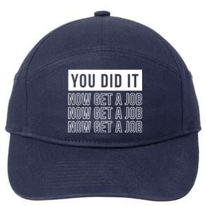 You Did It Now Get A Job 7-Panel Snapback Hat