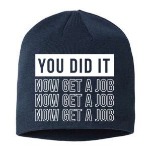 You Did It Now Get A Job Sustainable Beanie