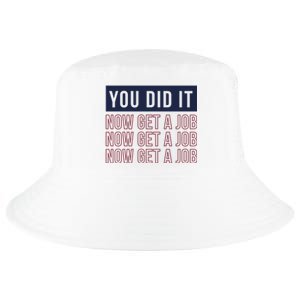 You Did It Now Get A Job Cool Comfort Performance Bucket Hat