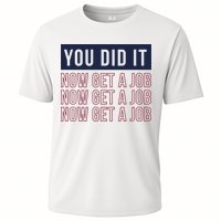 You Did It Now Get A Job Cooling Performance Crew T-Shirt