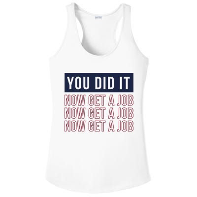 You Did It Now Get A Job Ladies PosiCharge Competitor Racerback Tank
