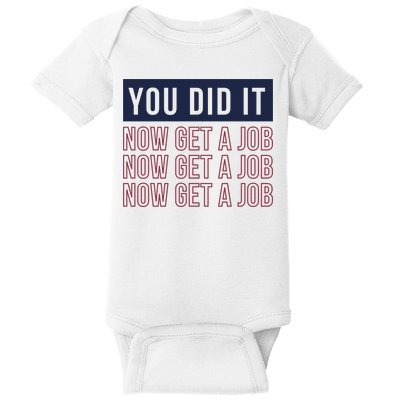 You Did It Now Get A Job Baby Bodysuit