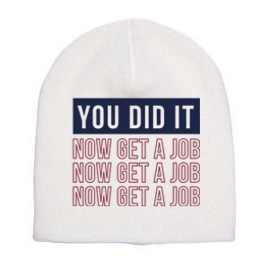 You Did It Now Get A Job Short Acrylic Beanie