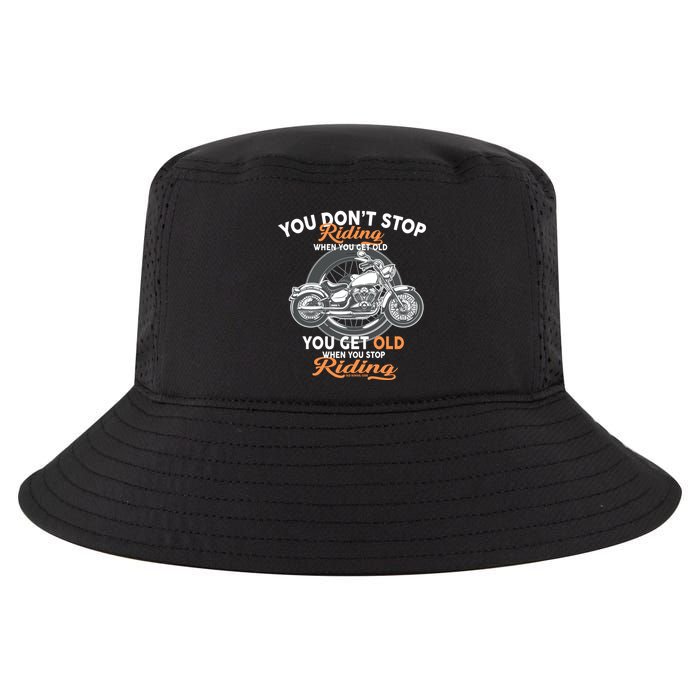 You Don't Get Old When You Stop Riding Cool Comfort Performance Bucket Hat