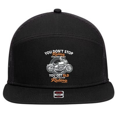 You Don't Get Old When You Stop Riding 7 Panel Mesh Trucker Snapback Hat