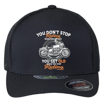 You Don't Get Old When You Stop Riding Flexfit Unipanel Trucker Cap