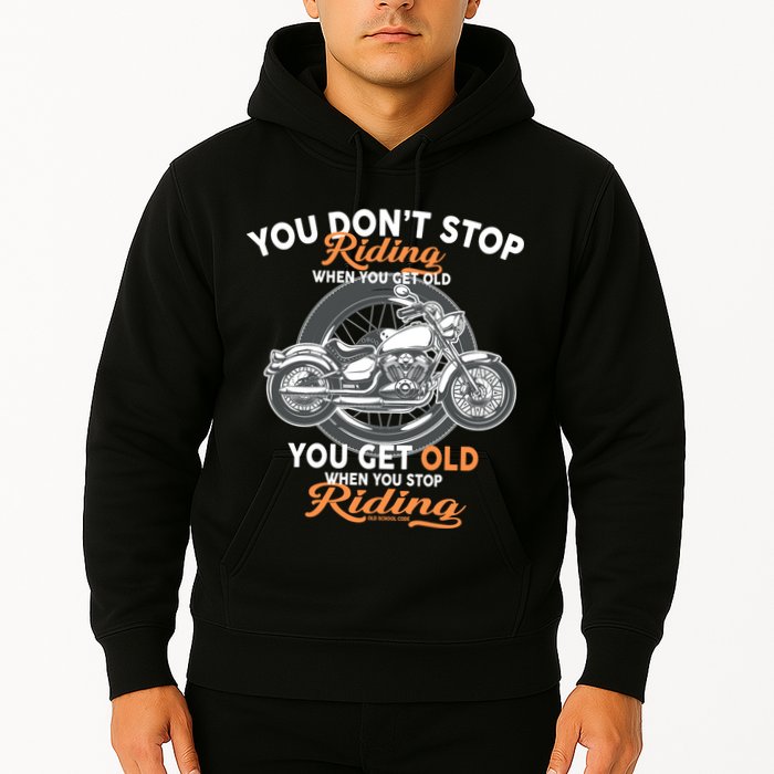 You Don't Get Old When You Stop Riding Hoodie