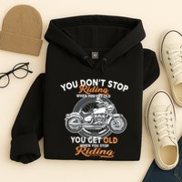 You Don't Get Old When You Stop Riding Hoodie