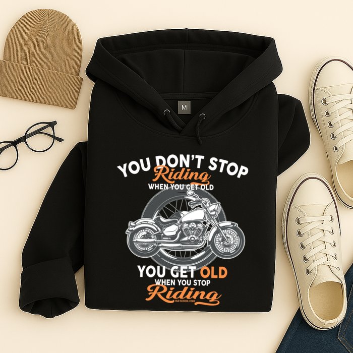 You Don't Get Old When You Stop Riding Hoodie