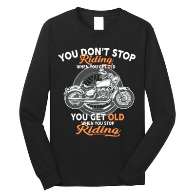 You Don't Get Old When You Stop Riding Long Sleeve Shirt
