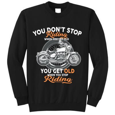 You Don't Get Old When You Stop Riding Sweatshirt