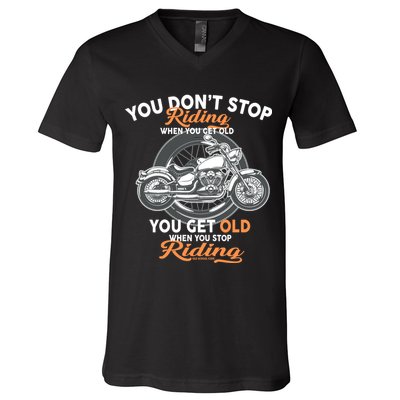 You Don't Get Old When You Stop Riding V-Neck T-Shirt