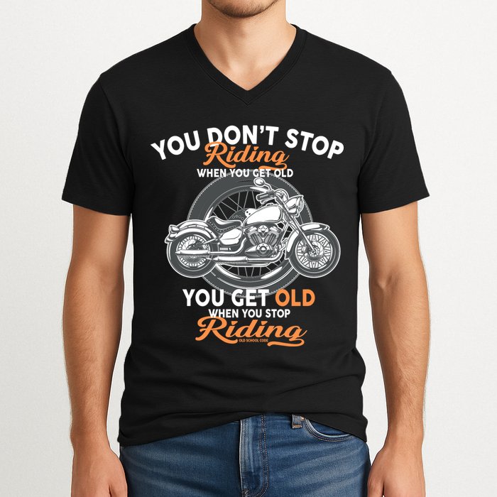 You Don't Get Old When You Stop Riding V-Neck T-Shirt