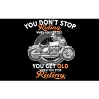 You Don't Get Old When You Stop Riding Bumper Sticker