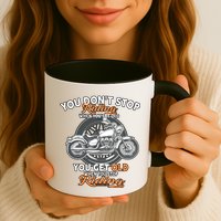 You Don't Get Old When You Stop Riding Coffee Mug