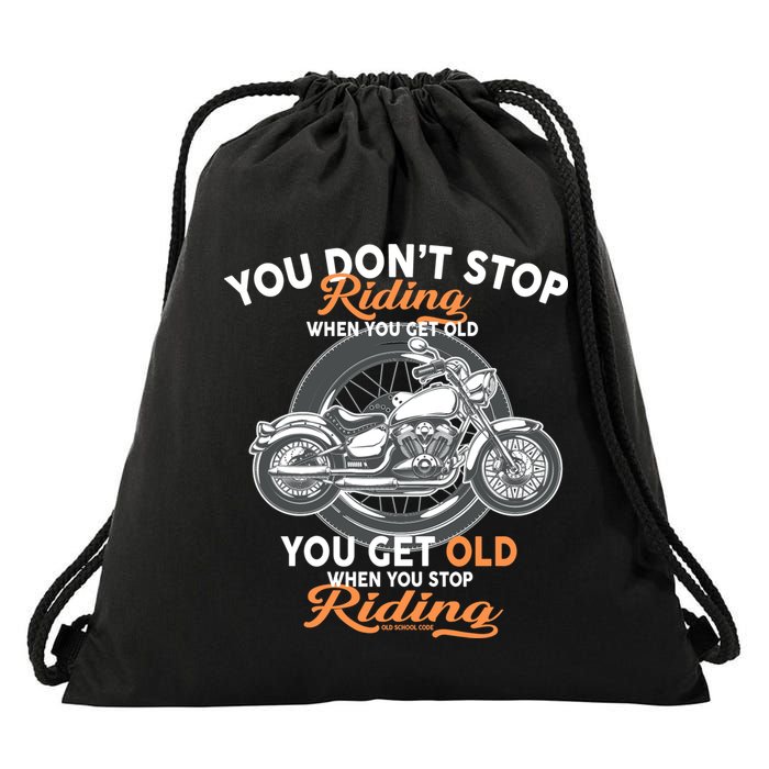 You Don't Get Old When You Stop Riding Drawstring Bag