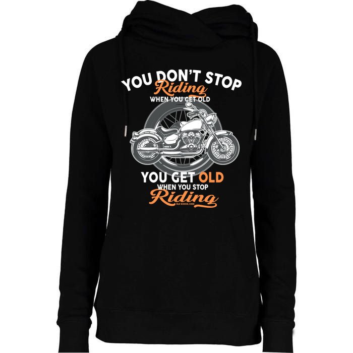 You Don't Get Old When You Stop Riding Womens Funnel Neck Pullover Hood