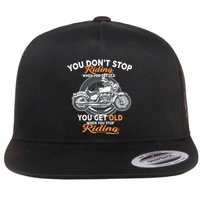 You Don't Get Old When You Stop Riding Flat Bill Trucker Hat