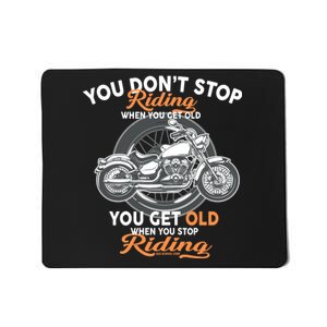 You Don't Get Old When You Stop Riding Mousepad