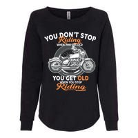 You Don't Get Old When You Stop Riding Womens California Wash Sweatshirt