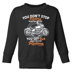 You Don't Get Old When You Stop Riding Toddler Sweatshirt