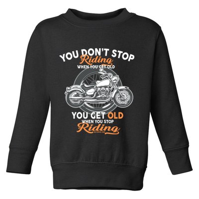 You Don't Get Old When You Stop Riding Toddler Sweatshirt
