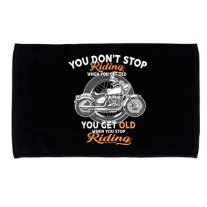 You Don't Get Old When You Stop Riding Microfiber Hand Towel