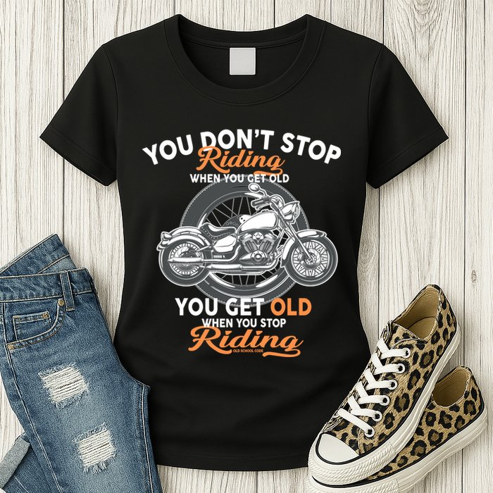You Don't Get Old When You Stop Riding Womens T-Shirt