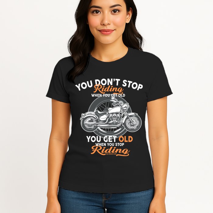 You Don't Get Old When You Stop Riding Womens T-Shirt