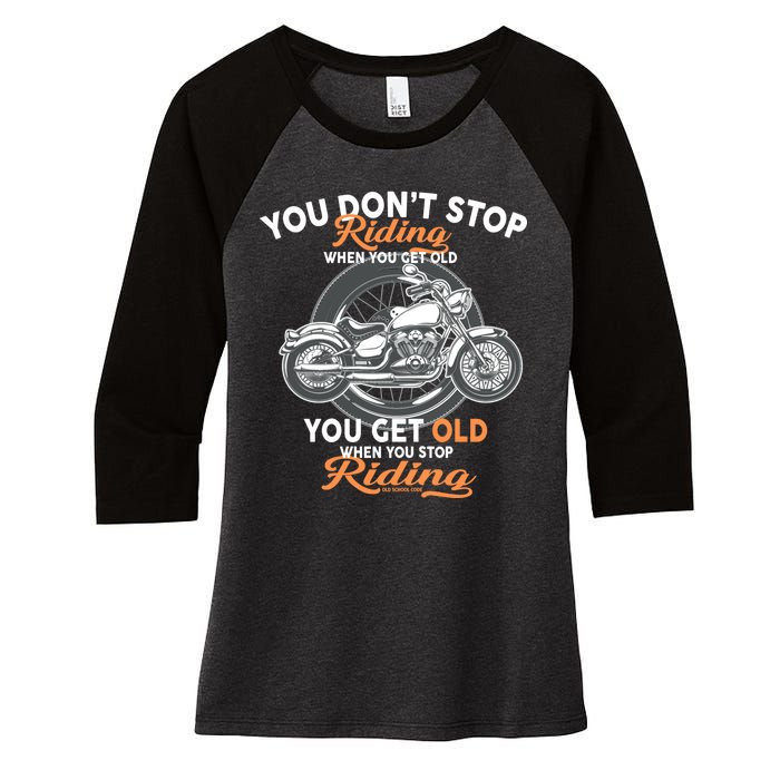 You Don't Get Old When You Stop Riding Women's Tri-Blend 3/4-Sleeve Raglan Shirt