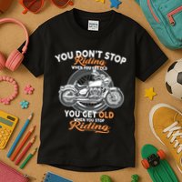 You Don't Get Old When You Stop Riding Kids T-Shirt