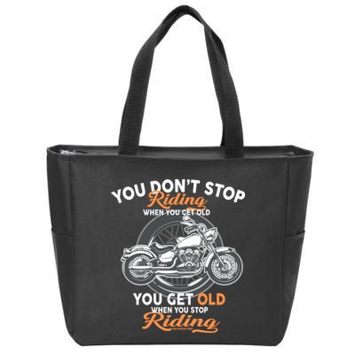 You Don't Get Old When You Stop Riding Zip Tote Bag