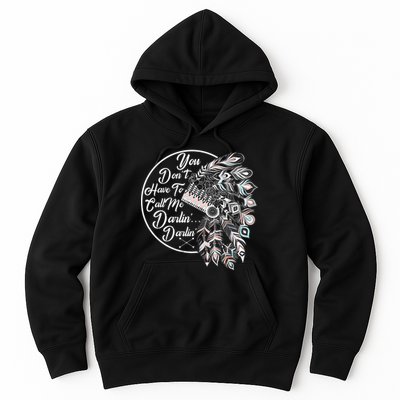 You Don't Have To Call Me Darlin Hoodie