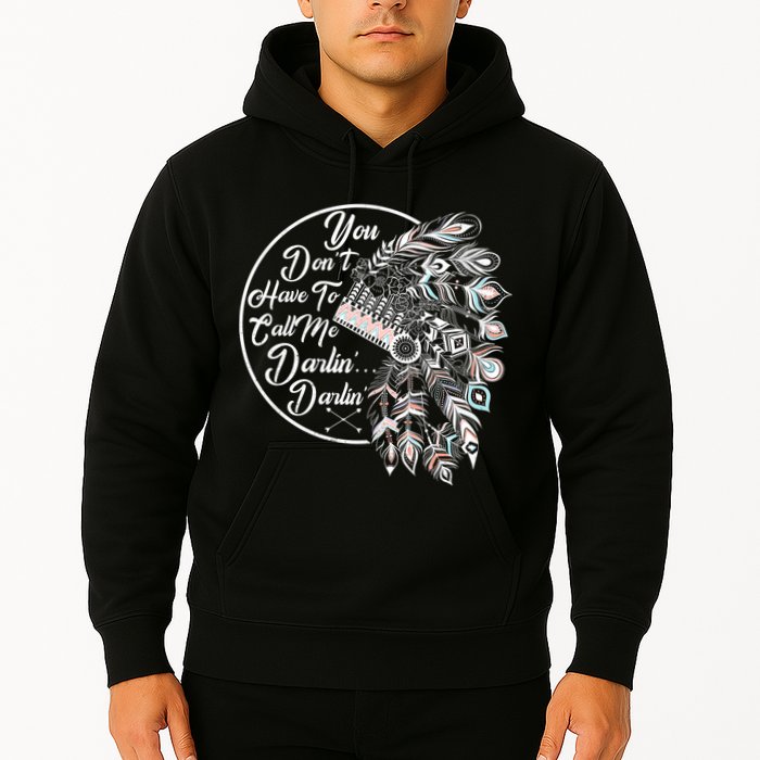 You Don't Have To Call Me Darlin Hoodie