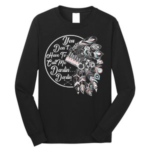 You Don't Have To Call Me Darlin Long Sleeve Shirt