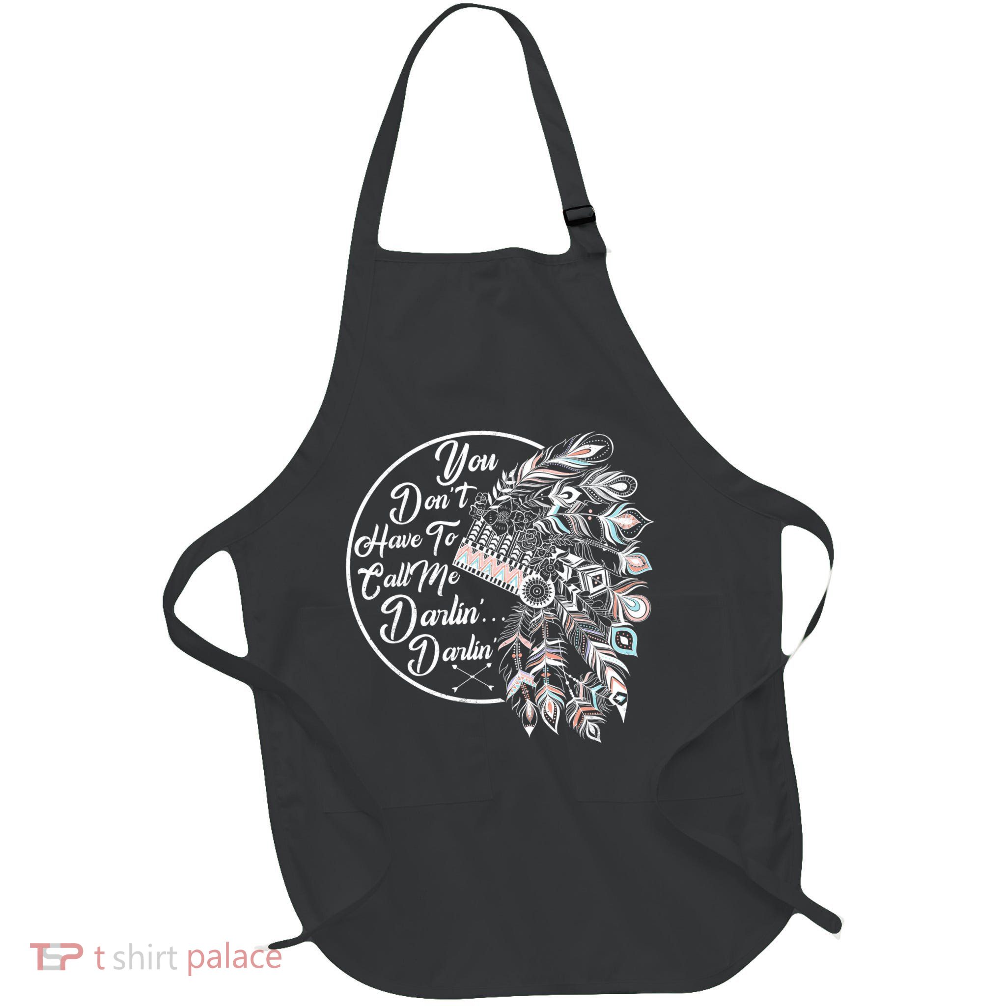 You Don't Have To Call Me Darlin Full-Length Apron With Pockets
