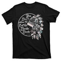 You Don't Have To Call Me Darlin T-Shirt