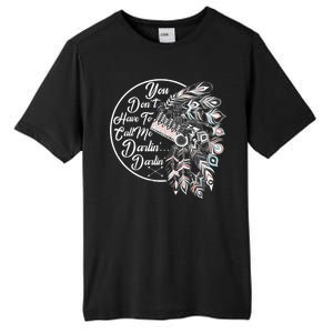 You Don't Have To Call Me Darlin Tall Fusion ChromaSoft Performance T-Shirt