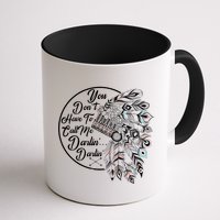 You Don't Have To Call Me Darlin Mug