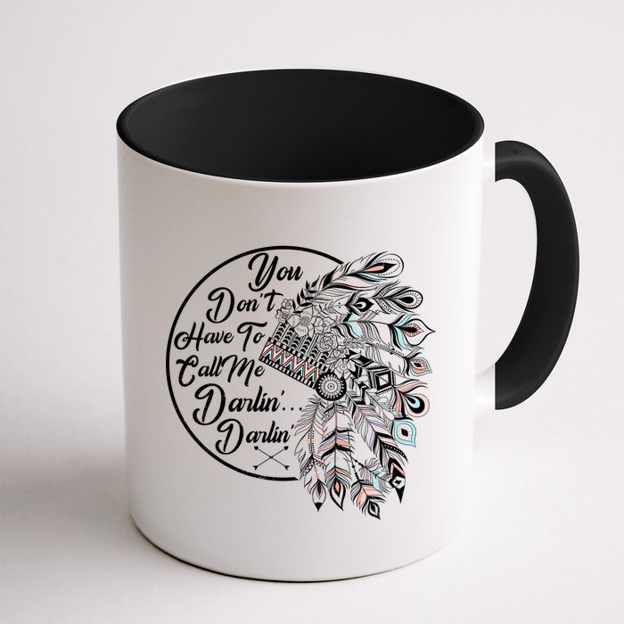 You Don't Have To Call Me Darlin Mug