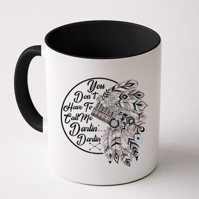 You Don't Have To Call Me Darlin Mug