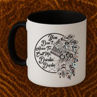 You Don't Have To Call Me Darlin Mug