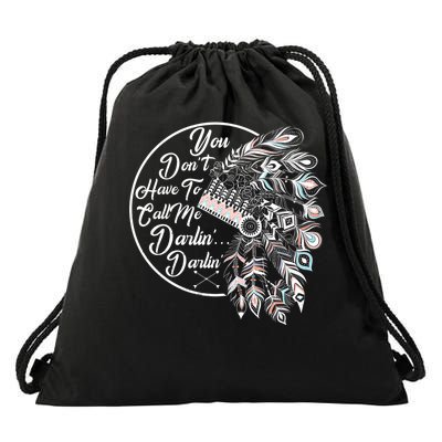 You Don't Have To Call Me Darlin Drawstring Bag