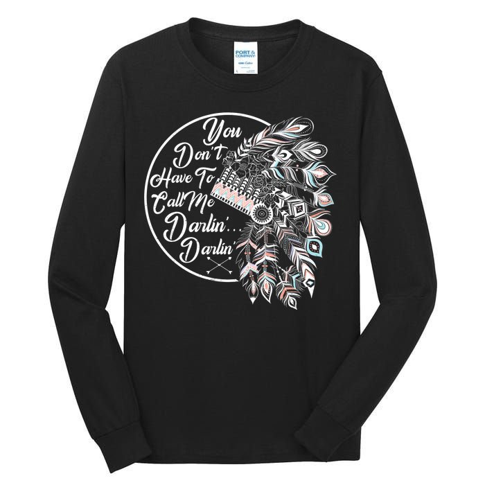 You Don't Have To Call Me Darlin Tall Long Sleeve T-Shirt