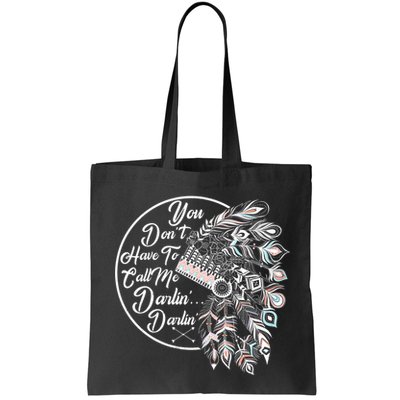 You Don't Have To Call Me Darlin Bag