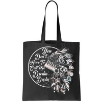 You Don't Have To Call Me Darlin Tote Bag