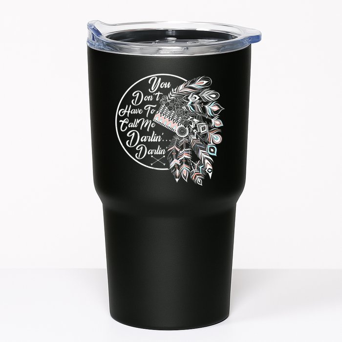 You Don't Have To Call Me Darlin Tumbler