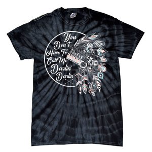 You Don't Have To Call Me Darlin Tie-Dye T-Shirt